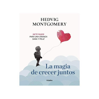 Libro La Magia De Crecer Juntos 1 Siete Pasos 1 UN